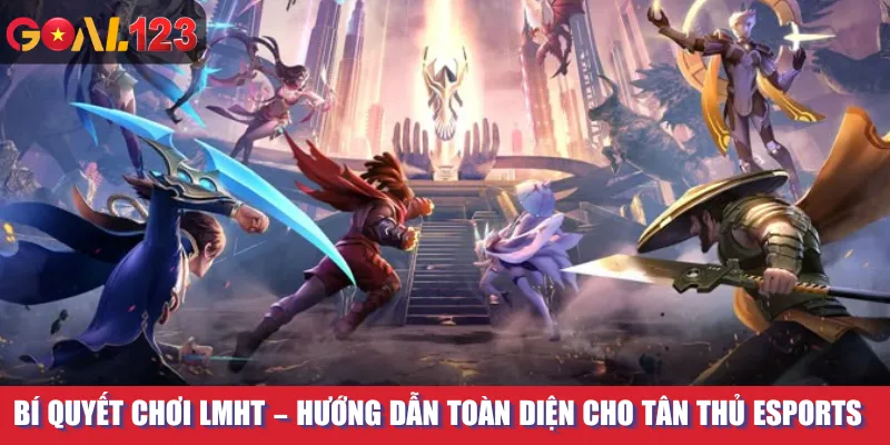 Bí Quyết Chơi LMHT