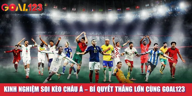 Kinh Nghiệm Soi Kèo Châu Á