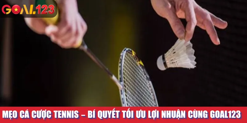 Mẹo Cá Cược Tennis
