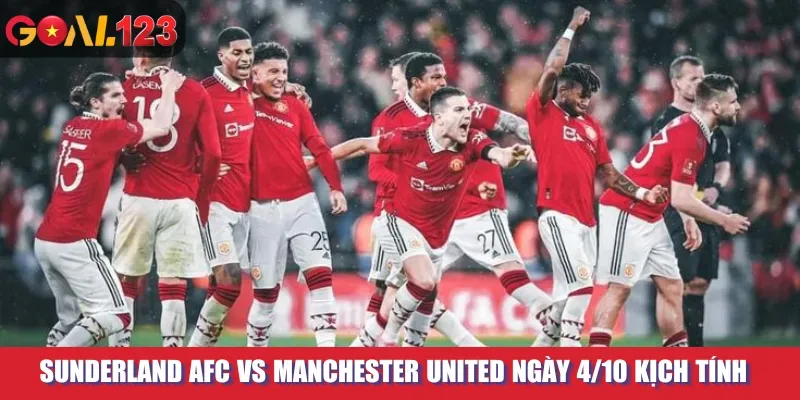 Sunderland AFC Vs Manchester United Ngày 4/10  