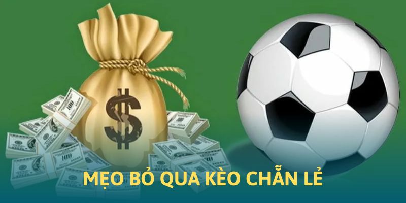 Bí quyết tránh chọn kèo chẵn lẻ trong bóng đá