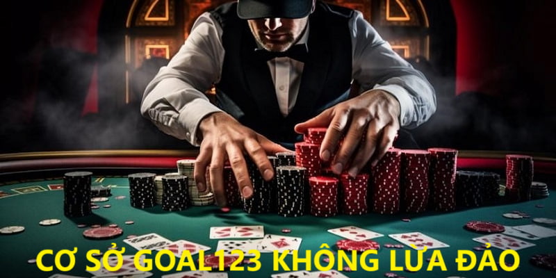 Cơ sở khẳng định Goal123 không lừa đảo