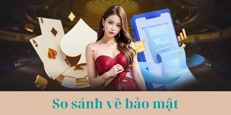 So sánh sự khác biệt về công nghệ bảo mật nền tảng