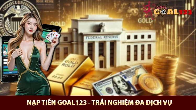 Nạp tiền goal123
