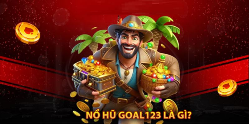Nổ hũ GOAL123 được xem là sảnhchơi nổi bật hàng đầu tại nhà cái