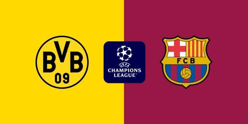 Barcelona đối đầu với Dortmund tại khuôn khổ UEFA Champions League