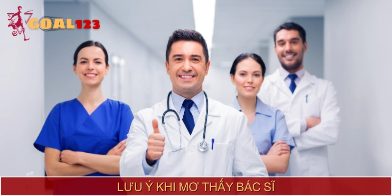 Lưu ý khi mơ gặp bác sĩ