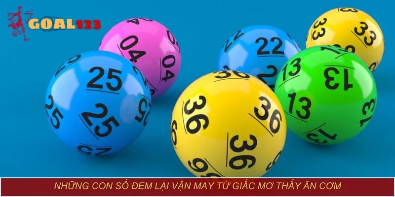 Những con số đem lại vận may từ giấc mơ thấy ăn cơm
