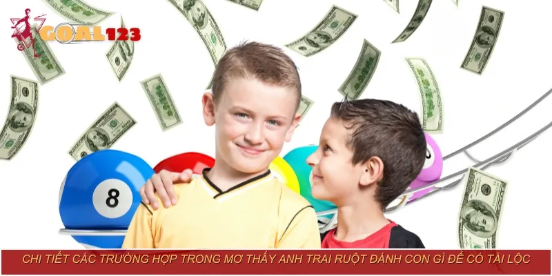 Chi tiết các trường hợp trong mơ thấy anh trai ruột đánh con gì để có tài lộc