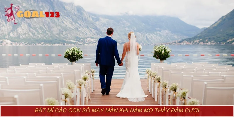 Bật mí các con số may mắn khi nằm mơ thấy đám cưới