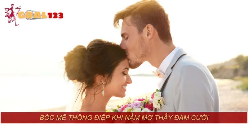 Bóc mẽ thông điệp khi nằm mơ thấy đám cưới