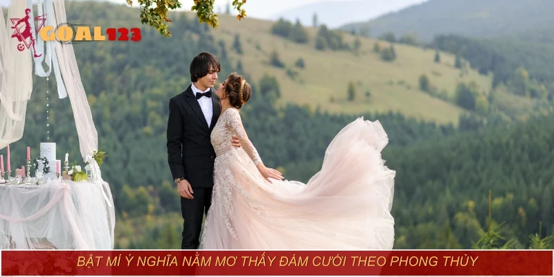 Bật mí ý nghĩa nằm mơ thấy đám cưới theo phong thủy