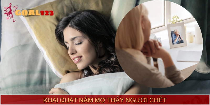 Điềm báo của việc nằm mơ thấy người chết