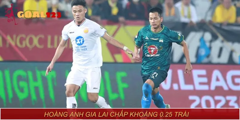 Ở trận đấu này, Hoàng Anh Gia Lai sẽ chấp khoảng 0.25 trái