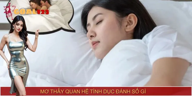 Các số cần đánh nếu mơ thấy quan hệ tình dục