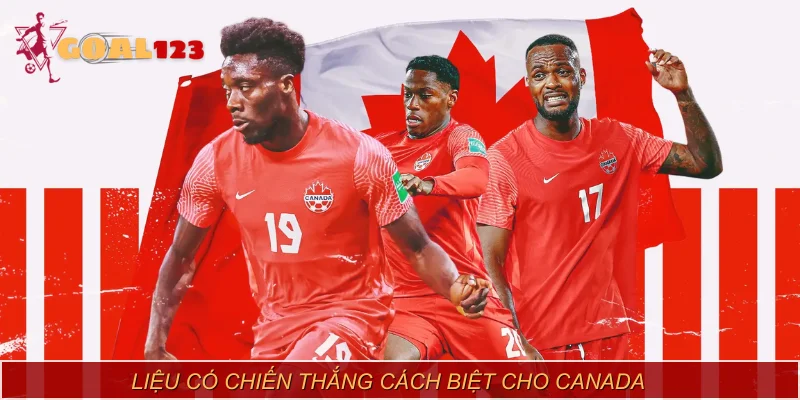 Liệu có chiến thắng cách biệt cho Canada