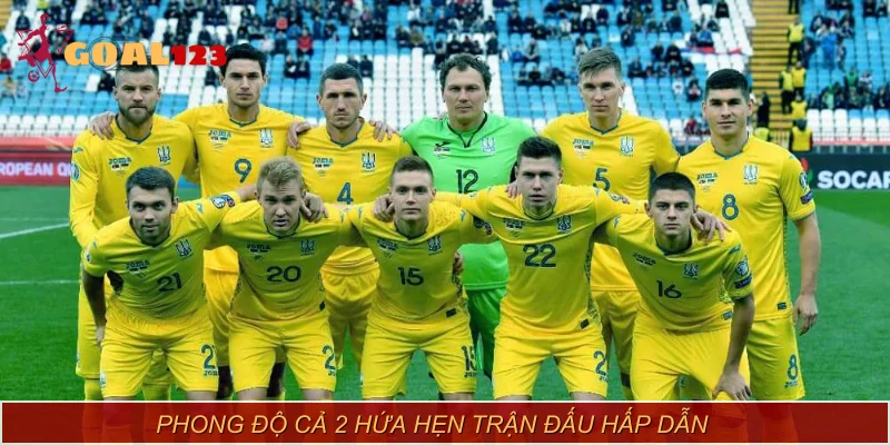 Phong độ cả 2 hứa hẹn trận đấu hấp dẫn