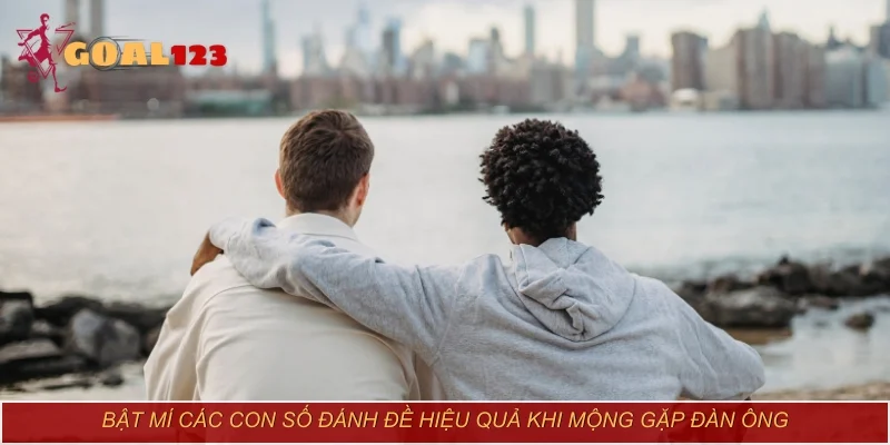 Bật mí các con số đánh đề hiệu quả khi mộng gặp đàn ông