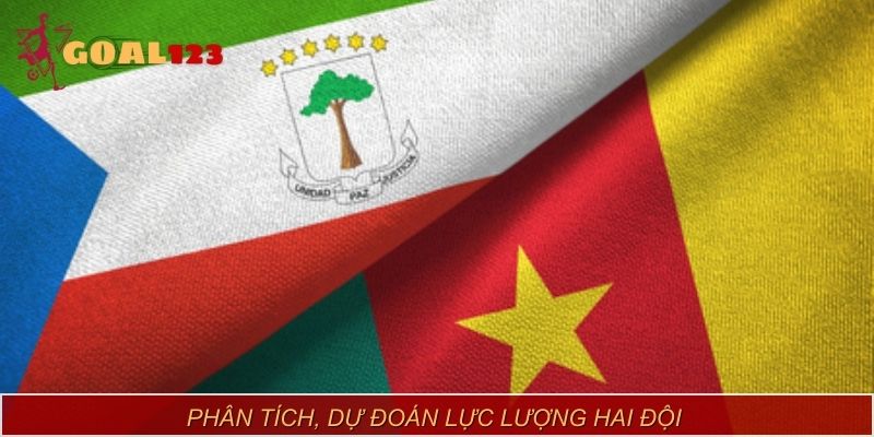 Phân tích, dự đoán lực lượng hai đội Equatorial Guinea vs Cameroon