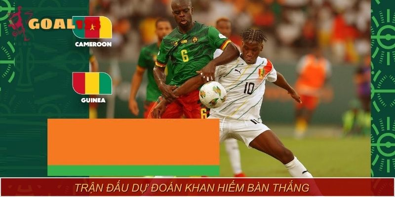 Trận đấu Equatorial Guinea vs Cameroon dự đoán khan hiếm bàn thắng